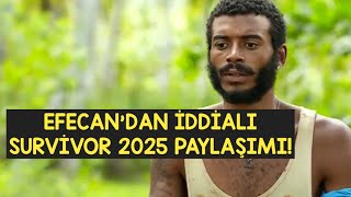 Efecandan İddialı Survivor 2025 Paylaşımı  survivor 2025 yarışmacıları [upl. by Berke]