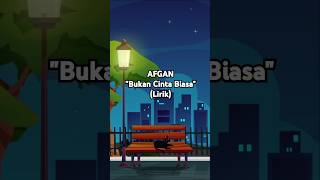 Afgan  Bukan Cinta Biasa Lirik [upl. by Martica616]