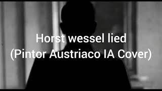 Horst wessel lied Pintor Austriaco IA Cover [upl. by Hulbert]