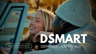 DSMART  On My Way Official Video [upl. by Omero]