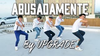 ABUSADAMENTE dance cover by UPGRADE [upl. by Reivaxe]