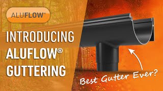 Introducing Aluflow® Guttering  Best Gutter Ever [upl. by Anyaj393]