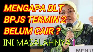 Mengapa BLT Bpjs Ketenagakerjaan Termin 2 Belum Cair Ini Masalahnya [upl. by Heilner]