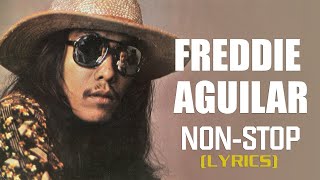 Freddie Aguilar Greatest Hits  NONSTOP With Lyrics  Freddie Aguilar Tagalog Love Songs Of All Time [upl. by Bickart553]