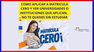 👉Matricula Cero como aplicar y ver universidades que aplican 2023 [upl. by Zerelda577]