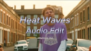 Heat Waves  Glass Animals Audio Edit [upl. by Akitahs]