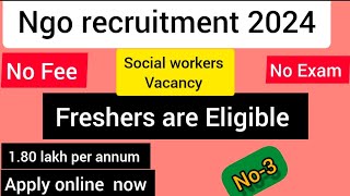 Best NGO Recruitment social workers position vacancy 2024 ll Apply now [upl. by Haleemak]