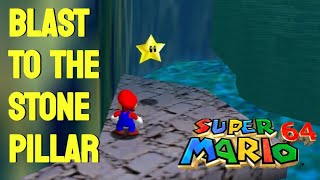 Blast to the Stone Pillar  Super Mario 64 [upl. by Wilfrid]