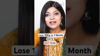 Lose 10Kg in 1 Month Oats Diet Plan drshikhasingh dietplantoloseweightfast howtoloseweightfast [upl. by Alletse]