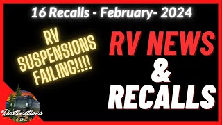 RV News and Recalls FEBRUARY 2024 HUGE RECALL RV SUSPENSIONS FAILING [upl. by Eseilenna130]