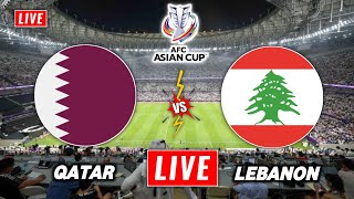 Qatar vs Lebanon Live Streaming  AFC Asian Cup 2023  Lebanon vs Qatar Live Stream [upl. by Ybbil]