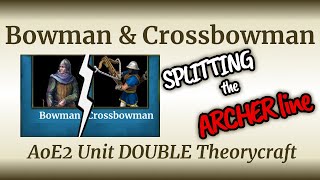 The Bowman amp Crossbowman  AoE2 Unit Theorycraft [upl. by Crofoot]