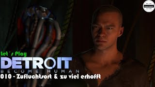 Detroit Become Human 010  Let´s Play Detroit Become Human  Zufluchtsort amp zu viel erhofft [upl. by Doroteya]