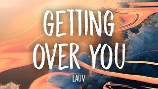 Lauv  Getting Over You Lyrics [upl. by Hguh556]