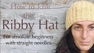 How to knit the Ribby Hat for absolute beginners with straight needles [upl. by Ecitnerp138]