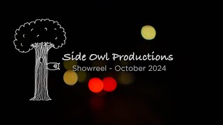 Side Owl Productions Showreel  Oct 2024 [upl. by Vine]