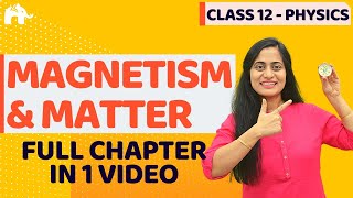 Magnetism amp Matter Class 12 Physics  NCERT Chapter 5  CBSE NEET JEE  One Shot [upl. by Lynde]