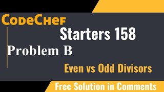 CODECHEF STARTERS 158  PROBLEM B  EVEN VS ODD DIVISORS  SOLUTION [upl. by Adniuqal]