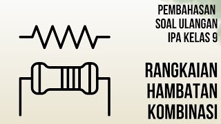 Pembahasan Soal Ulangan Kelas 9 Rangkaian Hambatan Listrik Kombinasi [upl. by Anoiek]