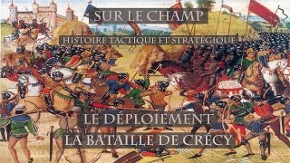 Le Déploiement  La bataille de Crécy 1346 [upl. by Alemac72]