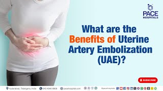 Benefits of UAE  What are the Benefits of Uterine Artery Embolization  uae [upl. by Linnie470]