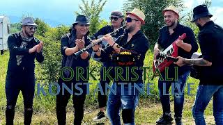 ORKKRISTALI KONSTANTINE LIVE [upl. by Herwig]