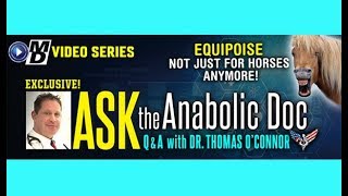 Ask the Anabolic Doc Ep 49  Equipoise  not just for horses [upl. by Cooperstein]