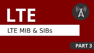 LTE Tutorial Part 3 LTE MIB and SIBs [upl. by Cire]