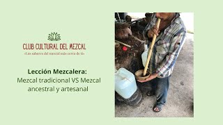 Lección mezcalera Mezcal tradicional VS Mezcal ancestral y artesanal [upl. by Marlene240]