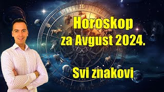 Horoskop za Avgust 2024 SVI ZNAKOVI horoskop [upl. by Aisan]