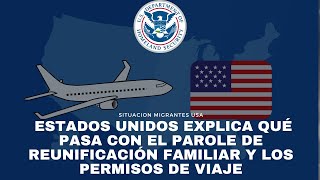 Estados Unidos explica qué pasa con Parole de Reunificación Familiar y los permisos de viaje [upl. by Wohlen]