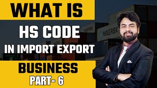 HS Codes Decoded Essential Knowledge for ImportExport Success  HS CODE IN IMPORT EXPORT BUSINESS [upl. by Aldon]