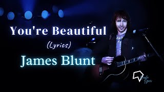 James Blunt  Youre Beautiful Lyrics [upl. by Mor]