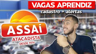 VAGAS APRENDIZ ASSAÍ ATACADISTA  INSCRIÇÃO  ALERTA DE VAGAS 🛎 [upl. by Karlens475]