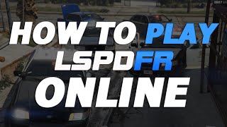 How to Play LSPDFR Online Tutorial and Download [upl. by Noimad]