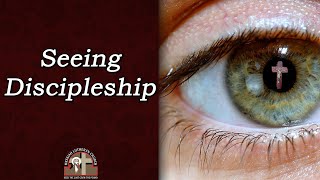 quotSeeing Discipleshipquot  Sermon Message [upl. by Nigen]