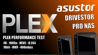 Asustor DriveStor Pro NAS Plex 4K amp 1080p Playback amp Transcoding Tests [upl. by Arriet]