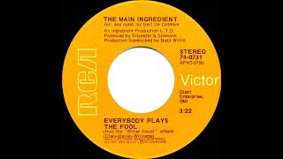 1972 HITS ARCHIVE Everybody Plays The Fool  Main Ingredient a 1 recordstereo 45 [upl. by Onitsuj982]