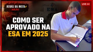 Como ser aprovado na ESA em 2025  Live [upl. by Sucerdor459]