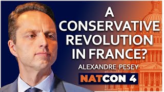 Alexandre Pesey  A Conservative Revolution in France  NatCon 4 [upl. by Bekah517]