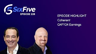 Coherent Q4FY24 Earnings  Episode 228  Six Five Podcast [upl. by Ettedualc]