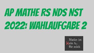 Abschlussprüfung Mathematik Realschule Niedersachsen Nst 2022 Wahlaufgabe 2 [upl. by Nayrbo164]