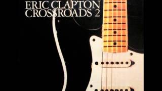 Eric Clapton  Eyesight To The Blind  Why Does Love Got To Be So Sad Crossroads 2 [upl. by Knute603]