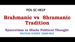 Brahminic vs Shramanic traditions Syncretism in Hindu Political Thought [upl. by Sidoon]