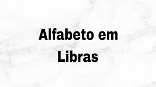 Alfabeto em Libras [upl. by Nosduh]