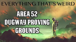 Ep17  Area 52  Dugway Proving Grounds  Everything Thats Weird [upl. by Annette603]