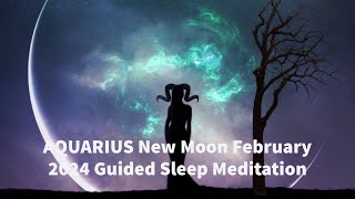 Aquarius New moon February 2024 Guided sleep meditation [upl. by Gnanmas]