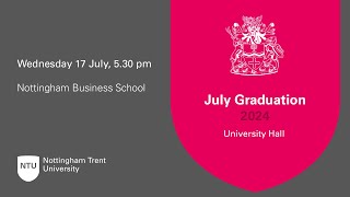 530pm  Ceremony 29 NTU Graduation 17 July 2024  Nottingham Business School [upl. by Eintroc]