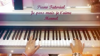 Easy Piano Tutorial  Je Pars Mais Je Taime By Mennel [upl. by Pascale]