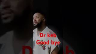 Dr keb good bye [upl. by Anaujik]